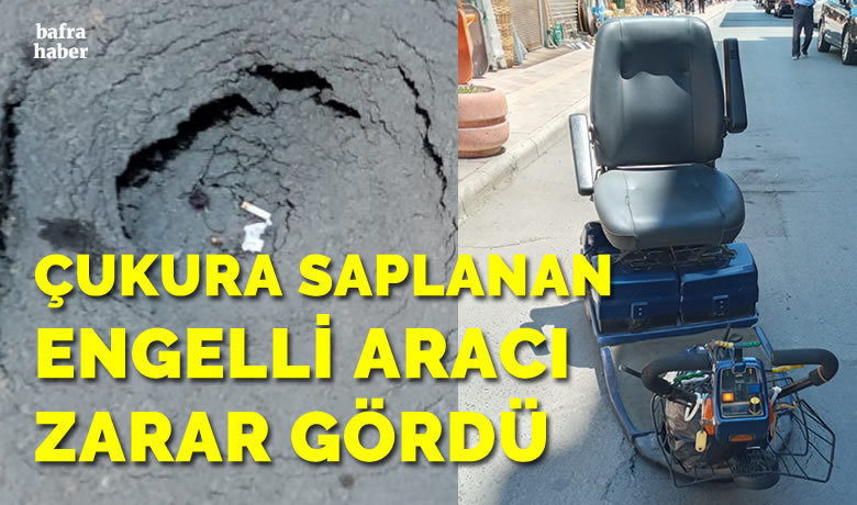 Çukura Düşen Engelli Aracı Zarar Gördü - Samsun'un Bafra ilçesinde meydana gelen trafik kazasında çukura düşen akülü engelli aracında maddi hasar oluştu.
