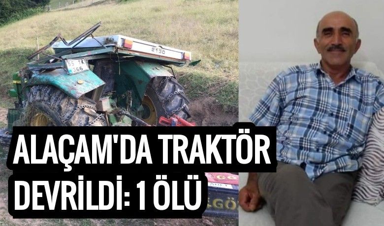 Alaçam'da traktör devrildi : 1 ölü