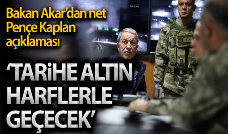 Milli Savunma Bakanı HulusiAkar'dan Pençe-Kaplan Operasyonu açıklaması - Milli Savunma Bakanı Hulusi Akar, Pençe-Kaplan Operasyonu hakkında açıklamalarda bulundu.BUGÜN NELER OLDU?