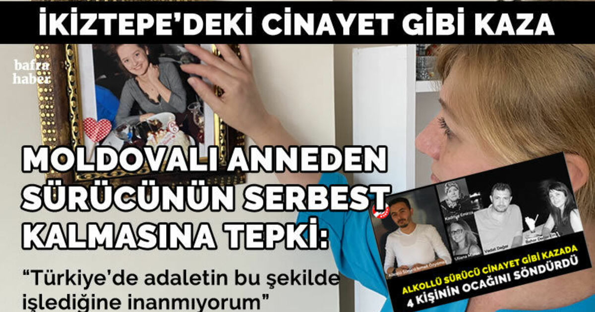 Bafra’daki Kazada 3 Kişinin Ölümüne Sebep Olan Kişinin Serbest Kalmasına Moldovalı Anneden Tepki