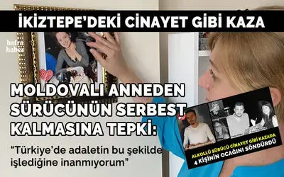 Bafra’daki Kazada 3 Kişinin Ölümüne Sebep Olan Kişinin Serbest Kalmasına Moldovalı Anneden Tepki