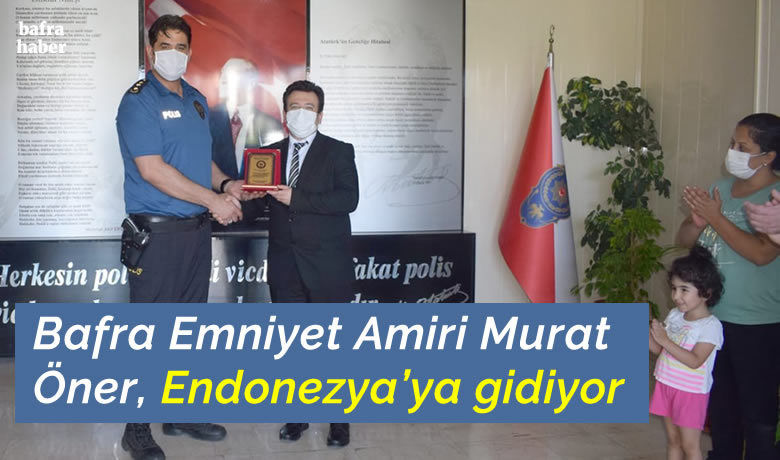 Emniyet Amiri Öner, Endenozya’ya gidiyor