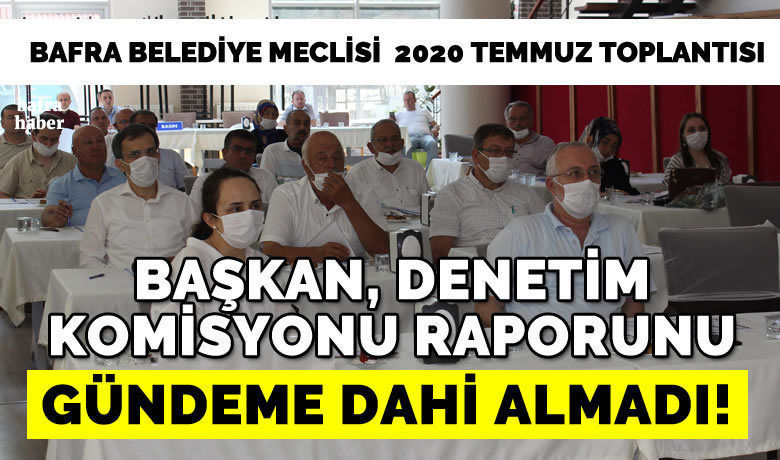 Başkan Kılıç Denetim Komisyonu2019 Yılı Raporunu Gündeme Almadı - Bafra Belediyesi Temmuz Ayı olağan Meclis toplantısında, Meclis Denetim Komisyonu 2019 yılı raporu gündem maddeleri arasında yer almadı. 