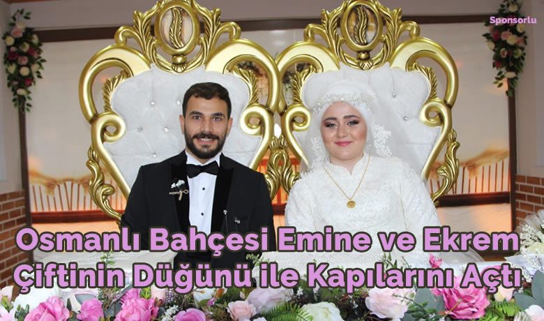 Manset osmanli bahcesi emine ve ekrem ciftinin dugunu ile kapilarini acti