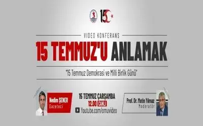 OMÜ’den “15 Temmuz’u Anlamak” konferansı
