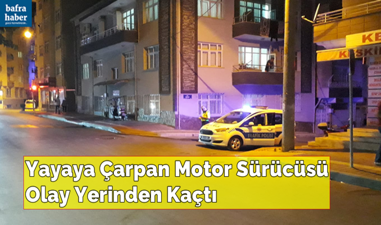 Yayaya Çarpan Motor Sürücüsü Olay Yerinden Kaçtı