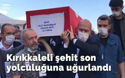 Şehit Pilot Polis Altunbaş, Kırıkkale'de Son Yolculuğuna Uğurlanıyor  