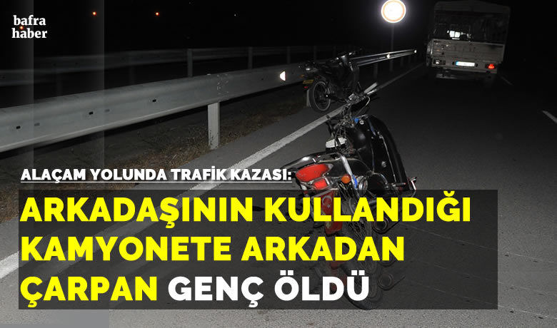 Alaçam'da 16 yaşındaki motosikletsürücüsü kazada hayatını kaybetti