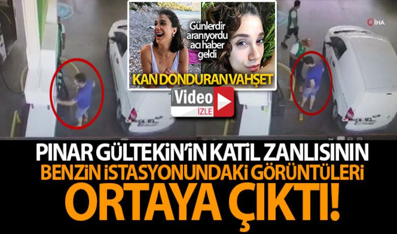Pınar Gültekin'in katil zanlısınınbenzin istasyonundaki görüntüleri ortaya çıktı - Pınar Gültekin'in katil zanlısının benzin istasyonundaki görüntüleri ortaya çıktı.BUGÜN NELER OLDU?