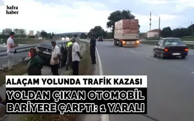 Alaçam Yolunda Yoldan Çıkan Otomobil Bariyere Çarptı: Sürücü Yaralandı