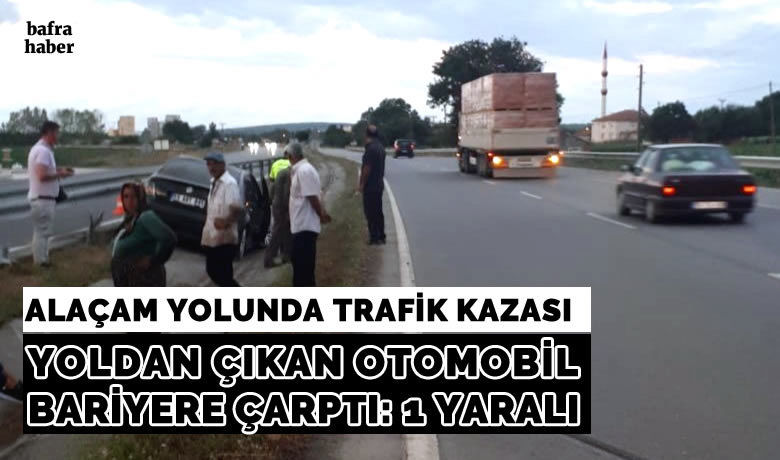 Alaçam Yolunda Yoldan ÇıkanOtomobil Bariyere Çarptı: Sürücü Yaralandı