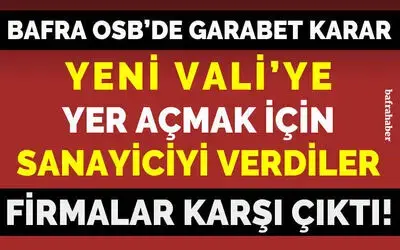 Bafra Osb’de Garabet Karar!