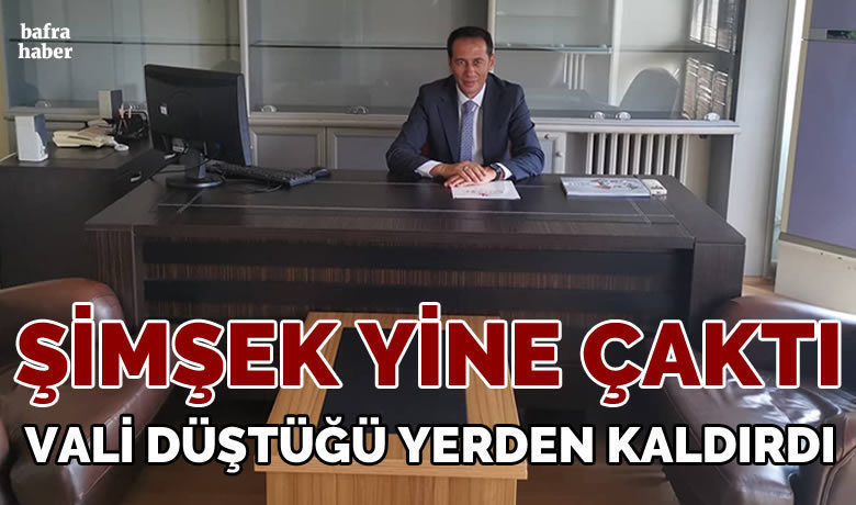 Ali Şimşek’e Samsun Valisi Sahip Çıktı