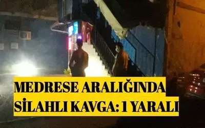 Medrese Aralığında Silahlı Kavga: 1 Yaralı