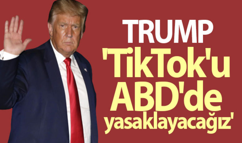 ABD Başkanı Trump:'TikTok'u ABD'de yasaklayacağız' - ABD Başkanı Donald Trump, Çinli ByteDance şirketine ait, özellikle gençler arasında popüler olan video paylaşım platformu TikTok'un ülkede yasaklayacağını açıkladı.BUGÜN NELER OLDU?