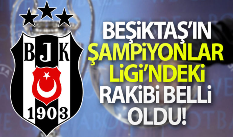 Beşiktaş'ın rakibi PAOK - UEFA Şampiyonlar Ligi 2. Ön Eleme Turu'nda Beşiktaş, Yunanistan ekibi PAOK ile eşleşti.BUGÜN NELER OLDU?