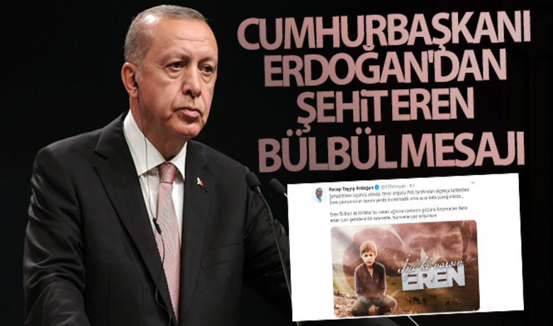 Cumhurbaşkanı Erdoğan'dan şehit Eren Bülbül mesajı - Cumhurbaşkanı Erdoğan, "Şehadetinin üçüncü yılında terör örgütü PKK tarafından alçakça katledilen Eren yavrumuzun kanını yerde bırakmadık ama acısı hala yüreğimizde" açıklamasını yaptı.BUGÜN NELER OLDU?