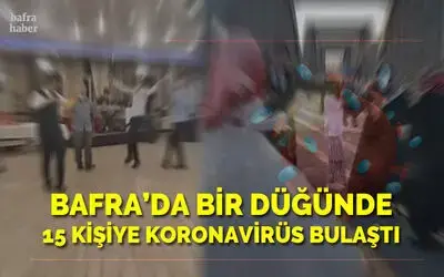 Bafra’da Bir Düğünde en az 15 Kişiye Koronavirüs Bulaştı