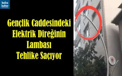 Gençlik Caddesindeki Elektrik Direğinin Lambası Tehlike Saçıyor