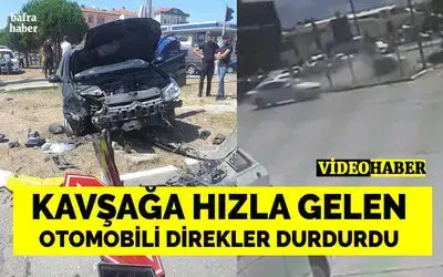 Kavşağa Hızla Gelen Otomobili Direkler Durdurdu
