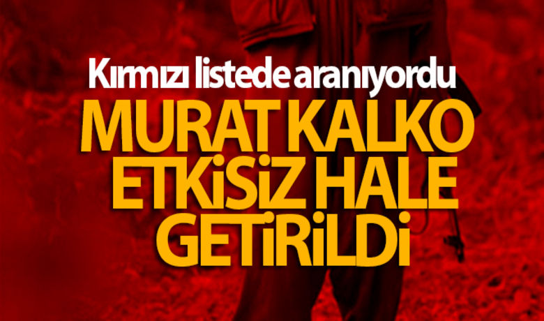 Kırmız Liste'deki MuratKalko etkisiz hale getirildi - MİT'in istihbari çalışmalarıyla PKK'nın sözde Hakurk Eyalet sorumlusu Agit Garzan kod adlı Murat Kalko, Hakurk'ta etkisiz hale getirildi. Etkisiz hale getirilen PKK'lı Murat Kalko, pek çok silahlı saldırı ile öldürme olayının faili olduğu gerekçesiyle "Kırmızı Liste"de aranıyordu.BUGÜN NELER OLDU?