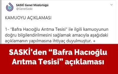SASKİ’den “Bafra Hacıoğlu Arıtma Tesisi” açıklaması