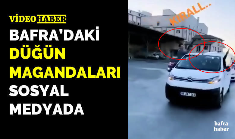 Bafra’daki Düğün Magandaları Sosyal Medyada