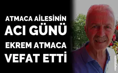 Ekrem Atmaca Vefat Etti 