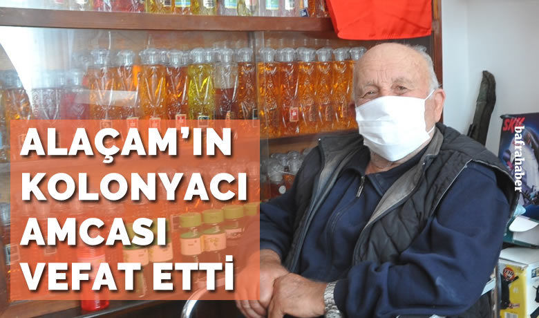 "Kolonyacı Amca" vefat etti
