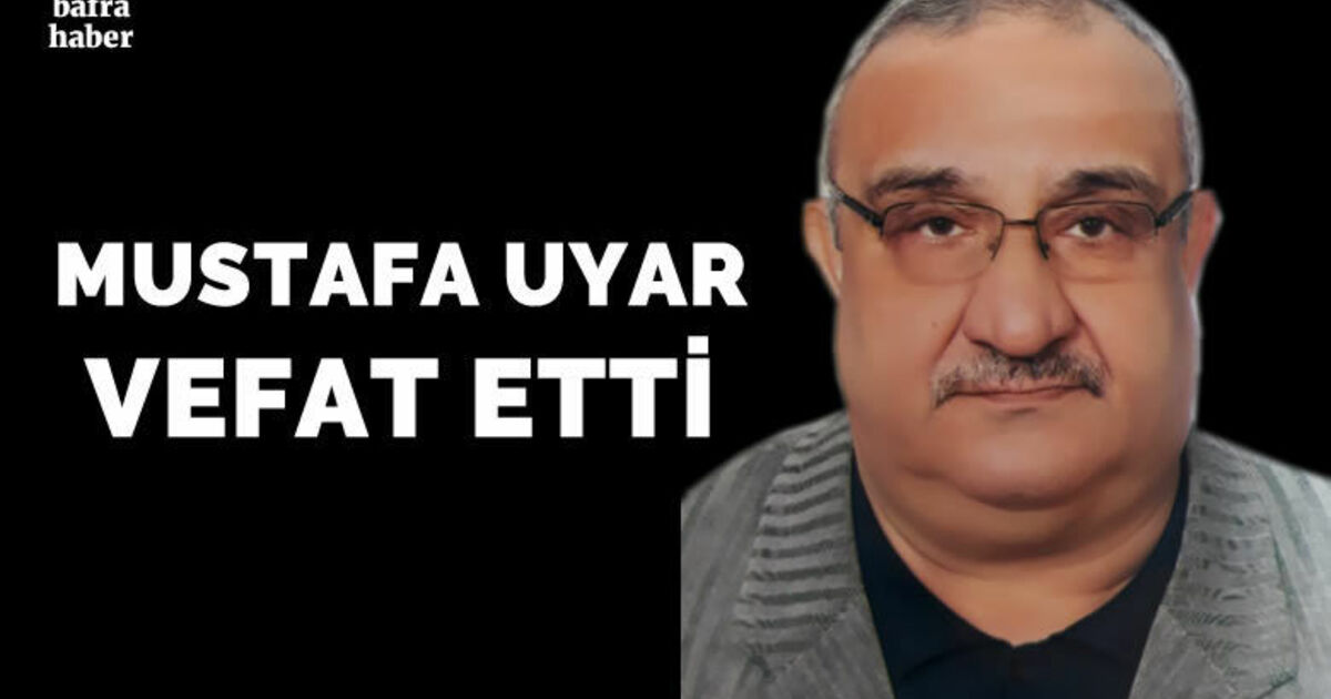 Mustafa Uyar Vefat Etti 