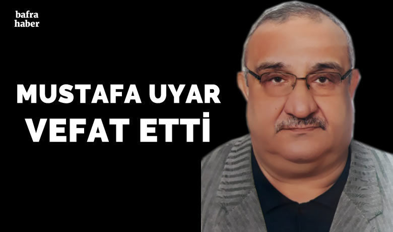Mustafa Uyar Vefat Etti  - Koronavirüs tedavisi gören Uyar Isı sahibi Mustafa Uyar vefat etti. 