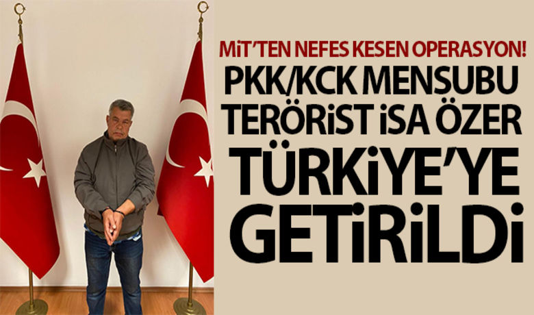 MİT'ten operasyon! Ukrayna'da bulunan PKKmensubu İsa Özer Türkiye'ye getirildi - Ukrayna’da bulunan PKK/KCK mensubu İsa ÖZER, MİT’in yurtdışı operasyonu ile Türkiye’ye getirildi.BUGÜN NELER OLDU?