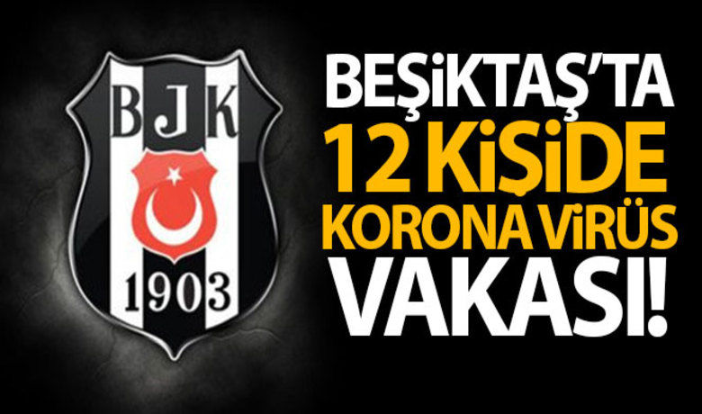 Beşiktaş'da 12 kişide Covid-19 pozitif çıktı - Beşiktaş'ta yapılan rutin Covid-19 testi sonucunda 7 futbolcu ve 5 teknik ekipte pozitif vakaya rastlandı.BUGÜN NELER OLDU?