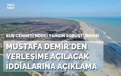 Kızılırmak Deltası’nda çıkan yangınla ilgili soruşturma sürüyor