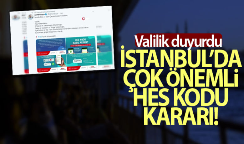 İstanbul'da kamu kurumlarınaHES kodu ile girilecek - İstanbul Valisi Ali Yerlikaya, 23 Eylül Çarşamba gününden itibaren korona virüs önlemleri kapsamında tüm kamu kurumlarına girişlerde zorunlu olarak HES kodu isteneceği açıkladı.BUGÜN NELER OLDU?