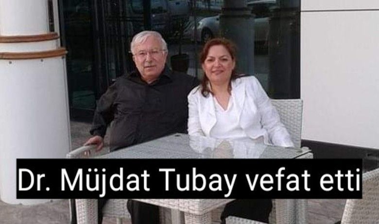 Dr. Müjdat Tubay Vefat Etti  - Bafra Lisesi öğretmenlerinden Hülya Tubay'ın eşi Dr. Müjdat Tubay vefat etti. 