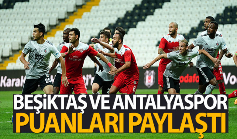 ÖZET İZLE| Beşiktaş 1-1 Antalyaspor Maç Özeti VeGolleri İzle| BJK Antalya Canlı Skor Maç Kaç Kaç - Süper Lig’in 2. haftasında Beşiktaş, Antalyaspor’u ağırladı. 90 dakika karşılıklı gollerle 1-1 sona erdi.BUGÜN NELER OLDU?