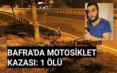 Bafra’da motosiklet kazası: 1 ölü