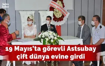 19 Mayıs'ta görevli Astsubay çift dünya evine girdi