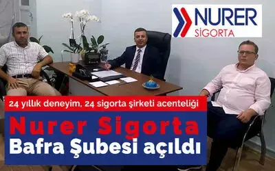 24 Yıllık Nurer Sigorta Bafra Şubesi Açıldı