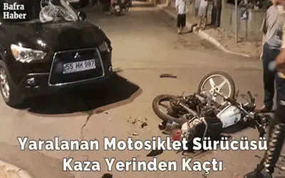 Yaralanan Motosiklet Sürücüsü Kaza Yerinden Kaçtı
