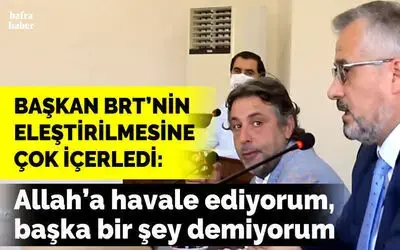 Başkan Brt’nin Eleştirilmesine Çok İçerledi