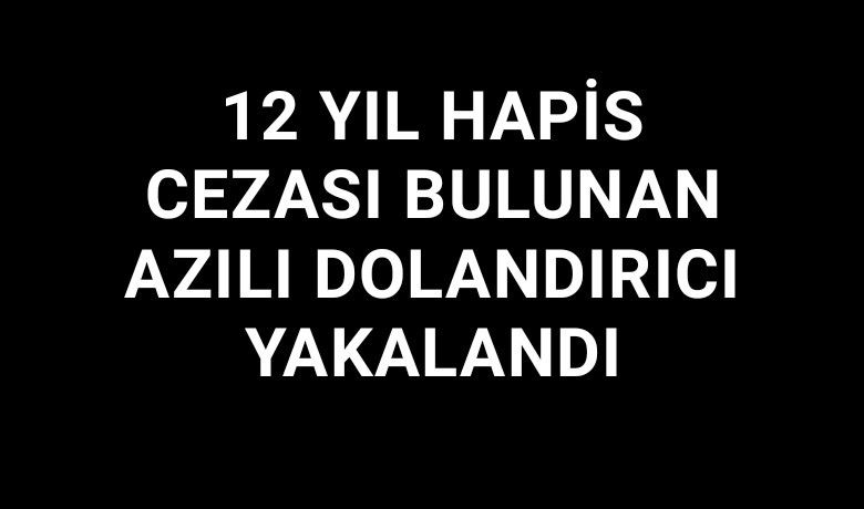 Bafra’da toplam 12 yıl 3 ay hapis cezası bulunan şahıs yakalandı