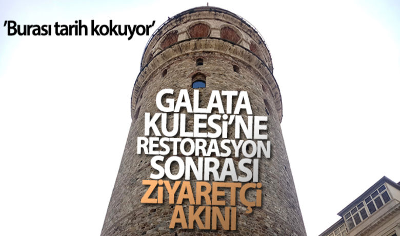 Galata Kulesi'ne restorasyonsonrası ziyaretçi akını - 90 gün boyunca restorasyon nedeniyle kapalı olan Galata Kulesi’ne yeniden açılmasıyla beraber ziyaretçiler akın etti.BUGÜN NELER OLDU?