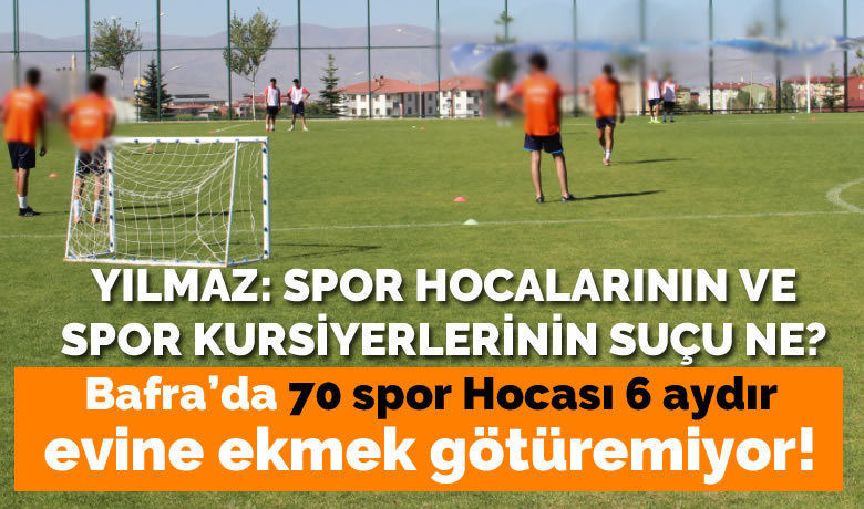 Yılmaz: Spor Hocalarının Ve Spor Kursiyerlerinin Suçu Ne?
