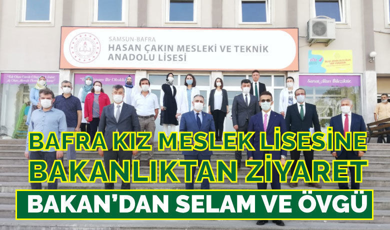 Bafra Kız Meslek Lisesine Bakanlıktan Ziyaret - Milli Eğitim Bakanlığı Destek Hizmetleri Genel Müdürlüğü Mali işler Daire Başkanı Cahit Şahin, Hasan Çakın Mesleki ve Teknik Anadolu Lisesini (Kız Meslek Lisesi) ziyaret etti. 