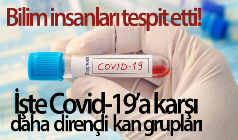 Bilim insanları, bazı kan gruplarının Covid-19'akarşı daha dirençli olduğunu tespit etti - Danimarka’da yürütülen bir araştırmada bilim insanları, bazı kan gruplarının diğerlerine göre korona virüse (Covid-19) daha dirençli olduğunu tespit etti.BUGÜN NELER OLDU?