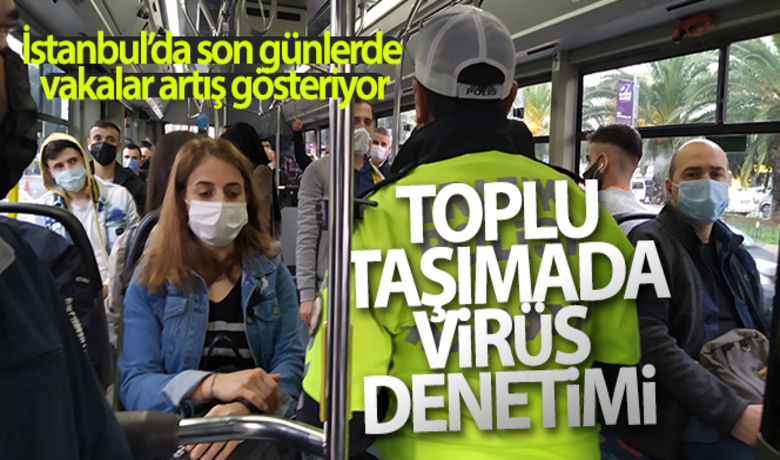 Toplu taşımalarda virüs denetimi - İstanbul Emniyet Müdürlüğü Trafik Şube Müdürlüğüne bağlı ekipler, korona virüs tedbirleri kapsamında Vatan Caddesi’ndeki toplu taşıma araçlarında denetim yaptı.BUGÜN NELER OLDU?