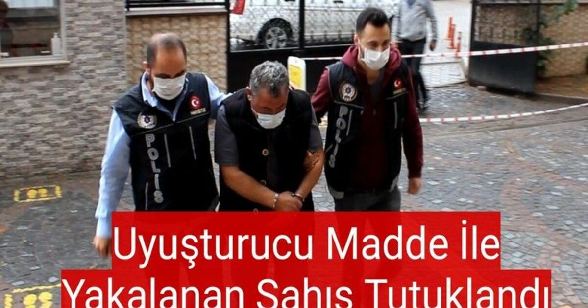 Uyuşturucu madde ile yakalanan şahıs tutuklandı