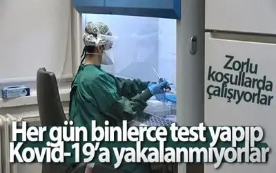 Her gün binlerce test yapıp Kovid-19’a yakalanmıyorlar